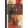 Bucket Brigade to Flying Squadron: Fire Fighting Past and Present