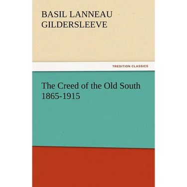 The Creed of the Old South 1865-1915