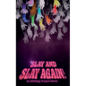 Slay and Slay Again!