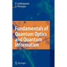 Fundamentals of Quantum Optics and Quantum Information
