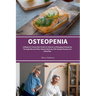 Osteopenia: A Beginner's Quick Start Guide from Women on Managing Osteopenia Through Diet and Other Natural Methods, with Sample Recipes and a Meal Pl