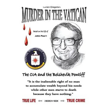 Murder in the Vatican: The CIA and the Bolshevik Pontiff