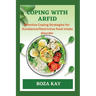 Coping with Arfid: Effective Strategies for Overcoming Avoidance Restrictive food intake disorder