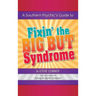 A Southern Psychic's Guide to Fixin' the BIG BUT Syndrome: originally published as Kicking the BIG BUT Syndrome