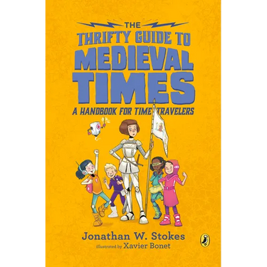 The Thrifty Guide to Medieval Times: A Handbook for Time Travelers