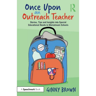Once Upon an Outreach Teacher: Stories, Tips and Insights into Special Educational Needs in Mainstream Schools