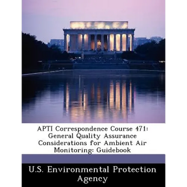 Apti Correspondence Course 471: General Quality Assurance Considerations for Ambient Air Monitoring: Guidebook
