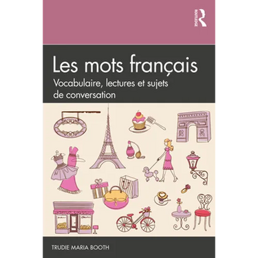 Les Mots Français: Vocabulaire, Lectures Et Sujets de Conversation