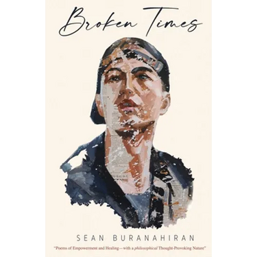 Broken Times: "Poems of Empowerment and Healing-with a philosophical Thought-Provoking Nature"