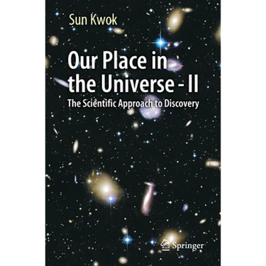Our Place in the Universe - II: The Scientific Approach to Discovery