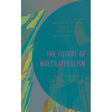 The Future of Multilateralism: Global Cooperation and International Organizations