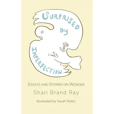 Surprised by Imperfection: Essays and Stories on Wonder