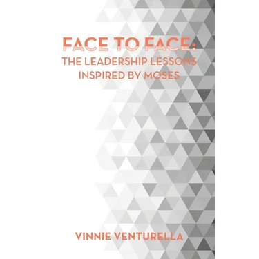Face to Face: the Leadership Lessons Inspired by Moses