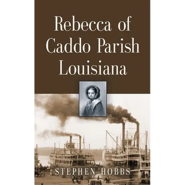 Rebecca of Caddo Parish Louisiana