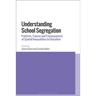 Understanding School Segregation: Patterns, Causes and Consequences of Spatial Inequalities in Education