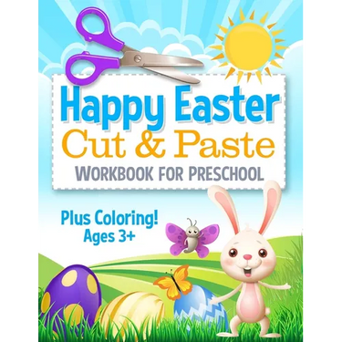 Happy Easter Cut and Paste Workbook for Preschool: Coloring and Cutting Kids Activity Book Easter Basket Stuffer