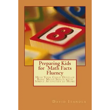 Preparing Kids for Math Facts Fluency: Help Your Child Develop Basic Math Skills with Simple Activities at Home