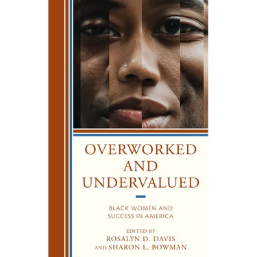 Overworked and Undervalued: Black Women and Success in America