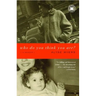 Who Do You Think You Are?: A Memoir