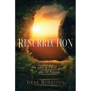 Resurrection: The Story Of Christ After The Passion