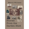 Stories from the Garden Shed