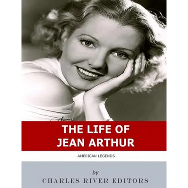 American Legends: The Life of Jean Arthur
