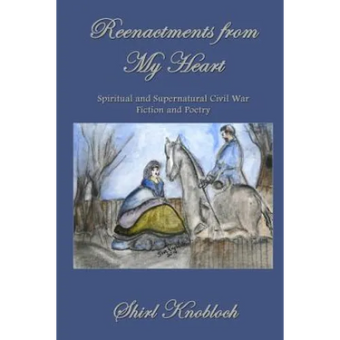 Reenactments from My Heart: Spiritual and Supernatural Civil War Fiction and Poetry
