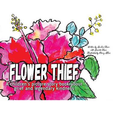 Flower Thief: A story about grief and legendary kindness