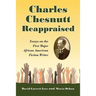Charles Chesnutt Reappraised: Essays on the First Major African American Fiction Writer