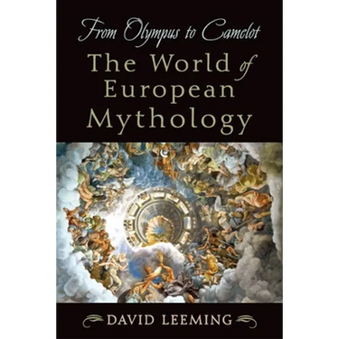 From Olympus to Camelot: The World of European Mythology