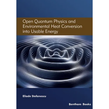 Open Quantum Physics and Environmental Heat Conversion into Usable Energy: Volume 3