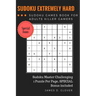 SUDOKU Advance: Extremely Hard Puzzle Sudoku Games Book for Adults Killer Gamers