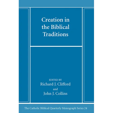 Creation in the Biblical Traditions