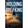 Holding Without Breaking