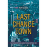 Last Chance Town: Further Adventures Along the Road Without End