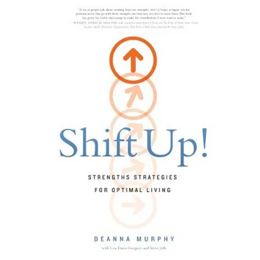 Shift Up!: Strengths Strategies for Optimal Living