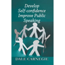 Develop Self-Confidence, Improve Public Speaking