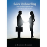 Sales Onboarding - How to select, integrate and retain great sales people