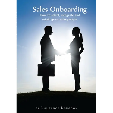 Sales Onboarding - How to select, integrate and retain great sales people