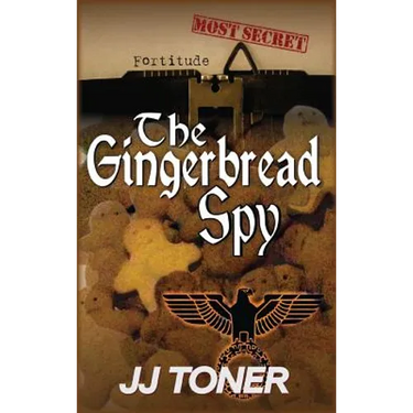 The Gingerbread Spy: A WW2 spy story