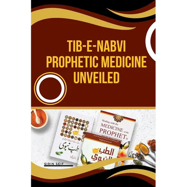 Tib-e-Nabvi Prophetic Medicine Unveiled
