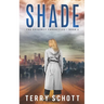 Shade: The Exigency Chronicles: Book 3