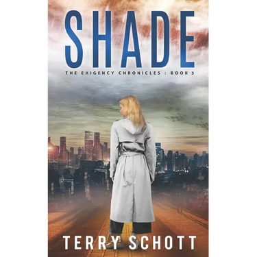 Shade: The Exigency Chronicles: Book 3