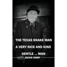 The Texas Snake Man: A Very Nice and Kind... Gentleman