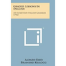 Graded Lessons in English: An Elementary English Grammar (1902)