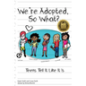 We're Adopted, So What?: Teens Tell It Like It Is