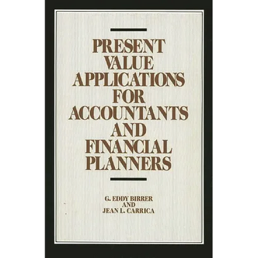 Present Value Applications for Accountants and Financial Planners