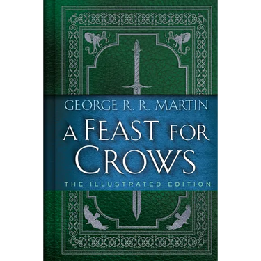 A Feast for Crows: The Illustrated Edition