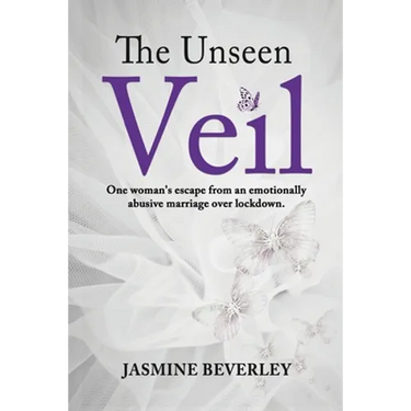 The Unseen Veil: One woman's escape from an emotionally abusive marriage over lockdown