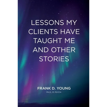 Lessons My Clients Have Taught Me And Other Stories
